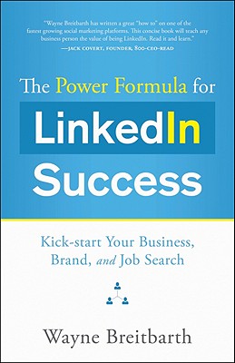 Power Formula for LinkedIn Success by Wayne Breitbarth review