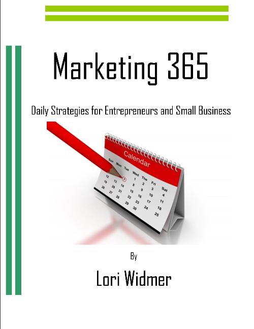 Marketing 365: Daily Strategies for Entrepreneurs and Small Business by Lori Widmer